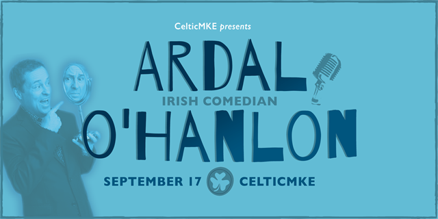 CelticMKE Presents Ardal O'Hanlon
