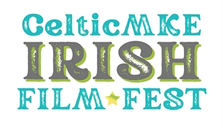 CelticMKE Irish Film Fest 