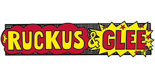 Ruckus & Glee