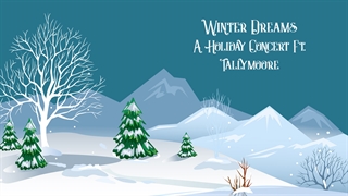 Winter Dreams: A Holiday Concert featuring Tallymoore Winter Dreams: A Holiday Concert featuring Tallymoore